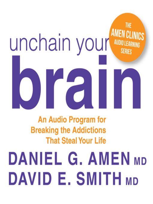 Title details for Unchain Your Brain by Daniel Amen, MD - Available